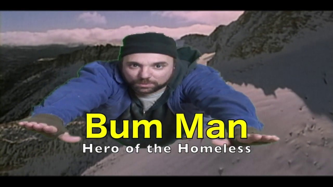 Bum Man - Hero of the Homeless
