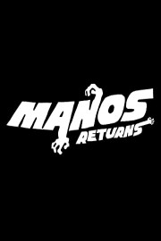 Manos Returns