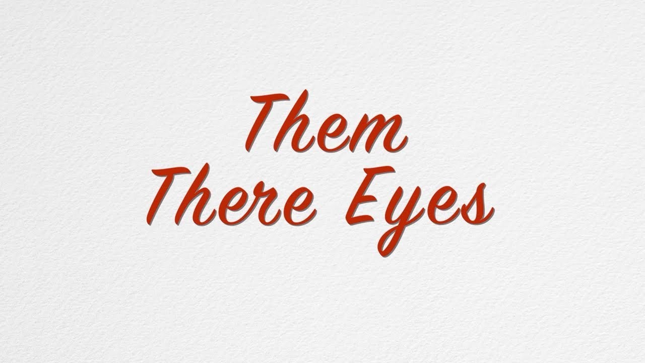 Them There Eyes