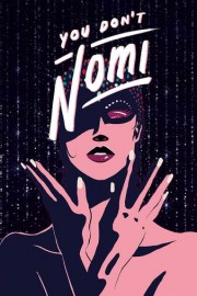 You Don't Nomi