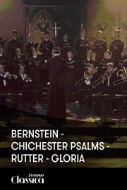 Bernstein - Chichester Psalms - Rutter - Gloria