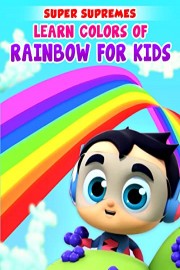 Learn Colors of Rainbow for Kids - Super Supremes