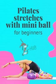 Pilates stretches with mini ball for beginners.