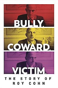 Bully. Coward. Victim. The Story of Roy Cohn