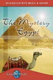 The Mystery of Egypt: Tranquil World - Relaxation with Music and Nature