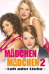 Madchen, Madchen 2 - Loft oder Liebe