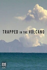 Trapped in the Volcano