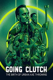 Going Clutch: The Birth Of Urban Axe Throwing