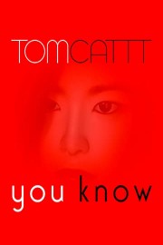 TOMCATTT - You Know