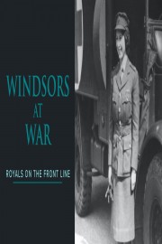 The Windsors at War - Royals on the front line