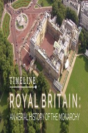 Royal Britain: An Aerial View of the Monarchy
