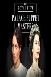 Exclusive! The Royal View: The Palace Puppet Masters