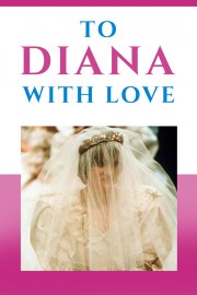 To Diana with Love