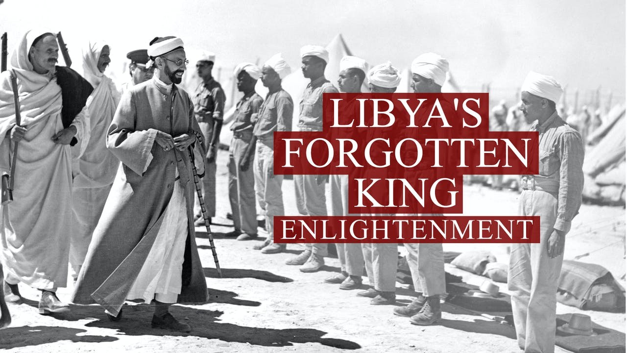 Libya's Forgotten King: Enlightenment
