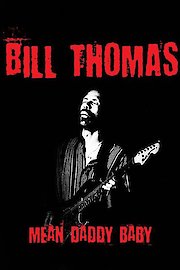 Bill Thomas: Mean Daddy Baby