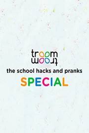 Troom Troom: The School Hacks and Pranks Special