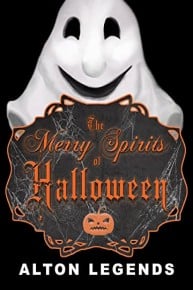 The Merry Spirits of Halloween-Alton Legends