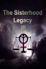 The Sisterhood Legacy pt3