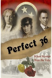 Perfect 36: When Women Won the Vote