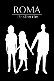 ROMA: The Silent Film