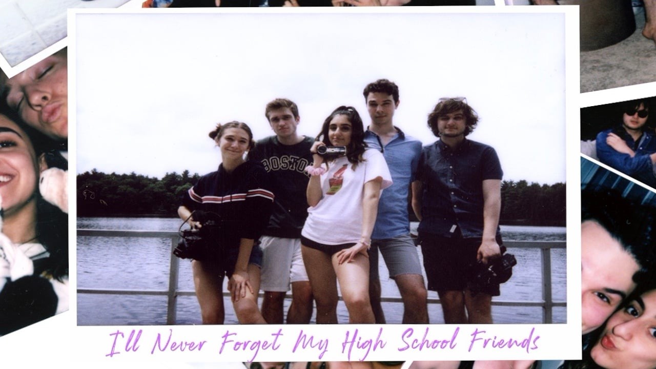 I'll Never Forget My High School Friends