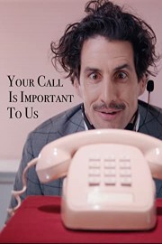 Your Call Is Important To Us
