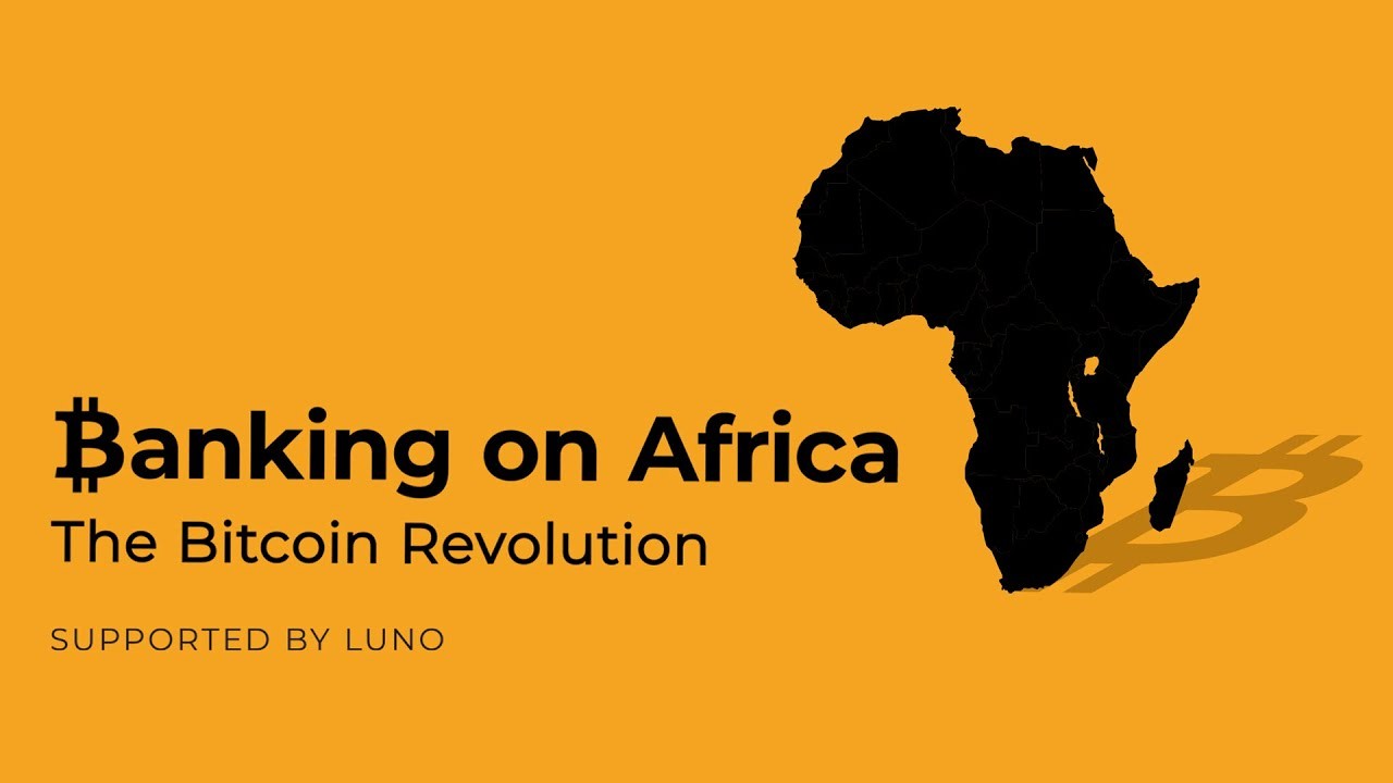 Banking On Africa - The Bitcoin Revolution