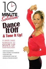 10 Minute Solution: Dance It Off & Tone It Up