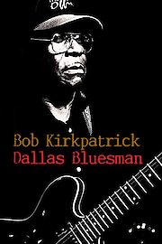 Bob Kirkpatrick: Dallas Bluesman