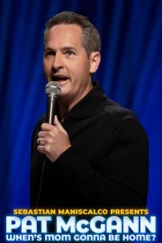 Sebastian Maniscalco Presents: Pat McGann - When's Mom Gonna Be Home?