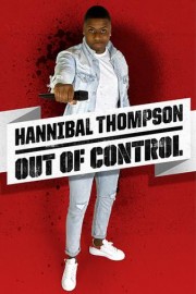 Hannibal Thompson: Out of Control