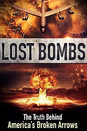 Lost Bombs: The True Story of America's Broken Arrows