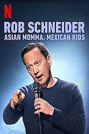 Rob Schneider: Asian Momma, Mexican Kids