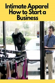 Intimate Apparel: How to Start a Business