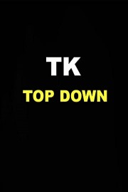 TK - Top Down