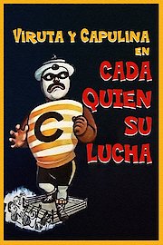 Viruta Y Capulina: Cada Quién Su Lucha