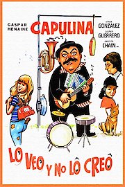 Capulina: Lo Veo Y No Lo Creo