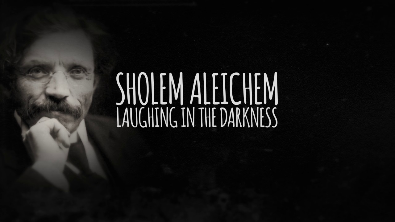 Sholem Alecheim: Laughing in the Darkness
