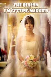 The Reason I'm Getting Married