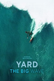 Yard, The Big Wave