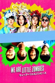 We Are Little Zombies