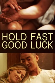 Hold Fast, Good Luck