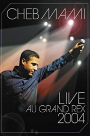 Cheb Mami - LIVE AU GRAND REX 2004