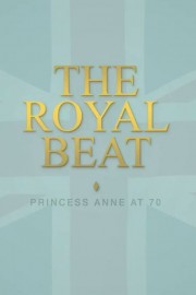 The Royal Beat: Princess Anne at 70