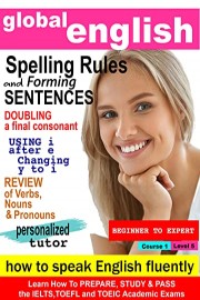 Global English - Learn how to Speak English Fluently - Spelling Rules & Forming Sentences