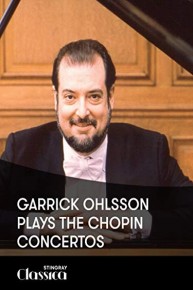 Garrick Ohlsson plays the Chopin Concertos