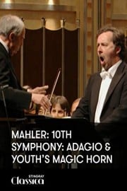 Mahler: 10th Symphony: Adagio and Youth's Magic Horn