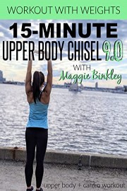 15-Minute Upper Body Chisel 9.0 Workout