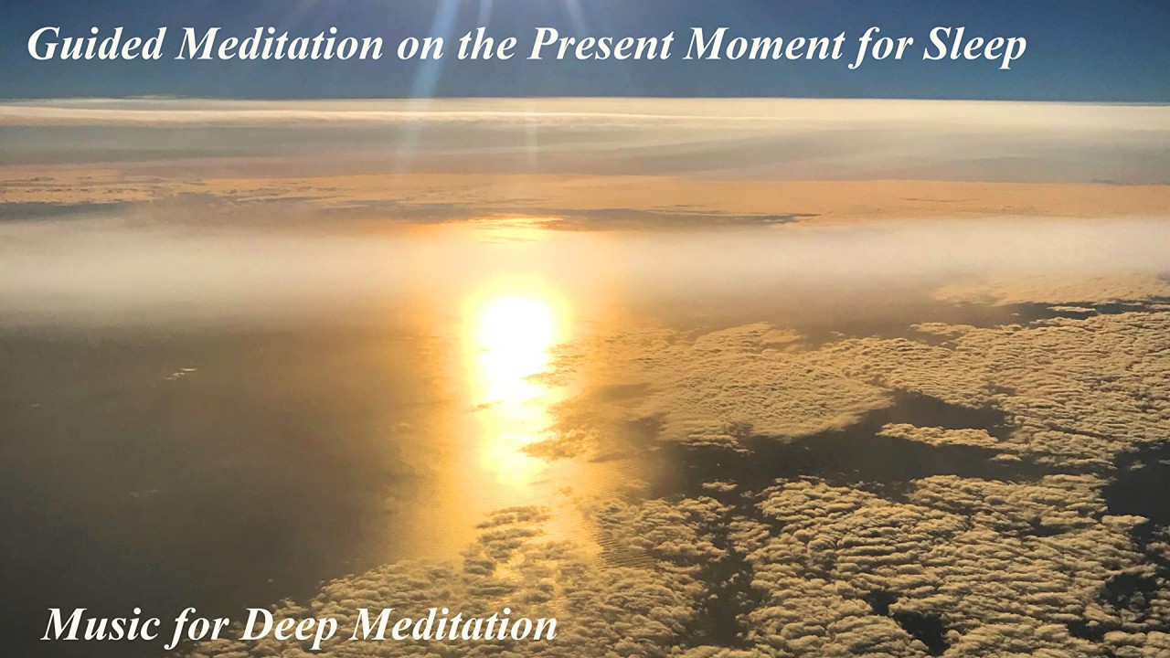 Guided Meditation on The Present Moment for Sleep by Music for Deep Meditation