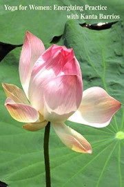 Yoga for Women: Energizing Practice with Kanta Barrios